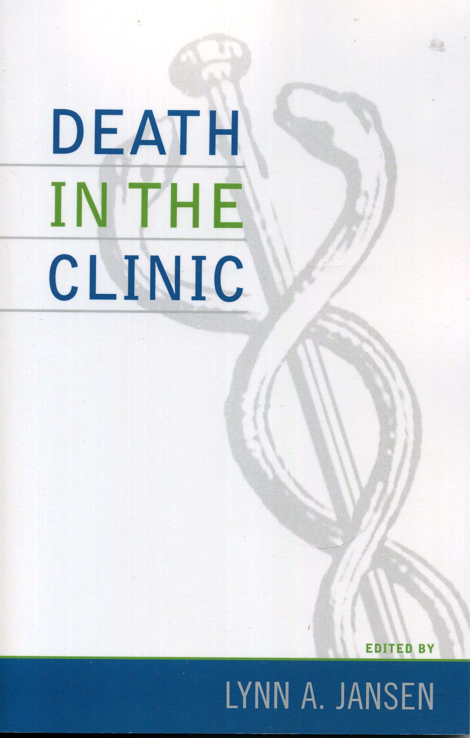 Death in the Clinic By Lynn A. Jansen 9780742535107 (Paperback)