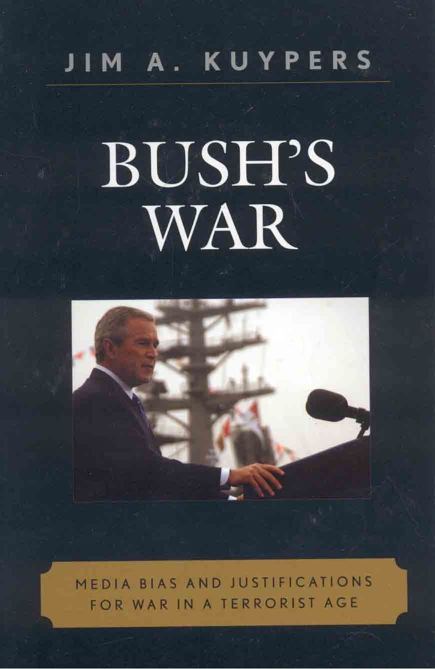 Bush's War By Jim A. Kuypers 9780742536524 (Hardback)