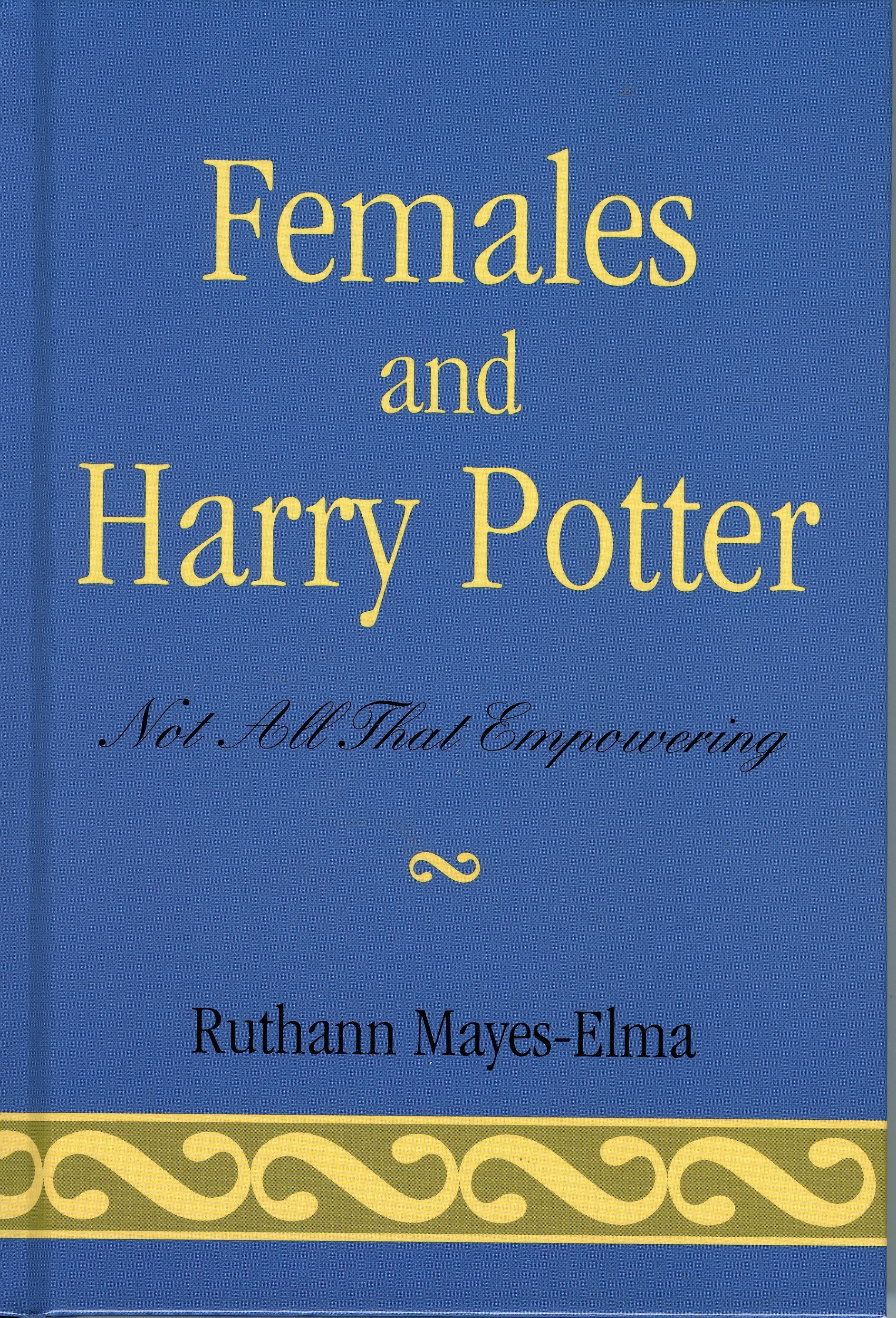 Females and Harry Potter By Ruthann Mayes-Elma 9780742537781