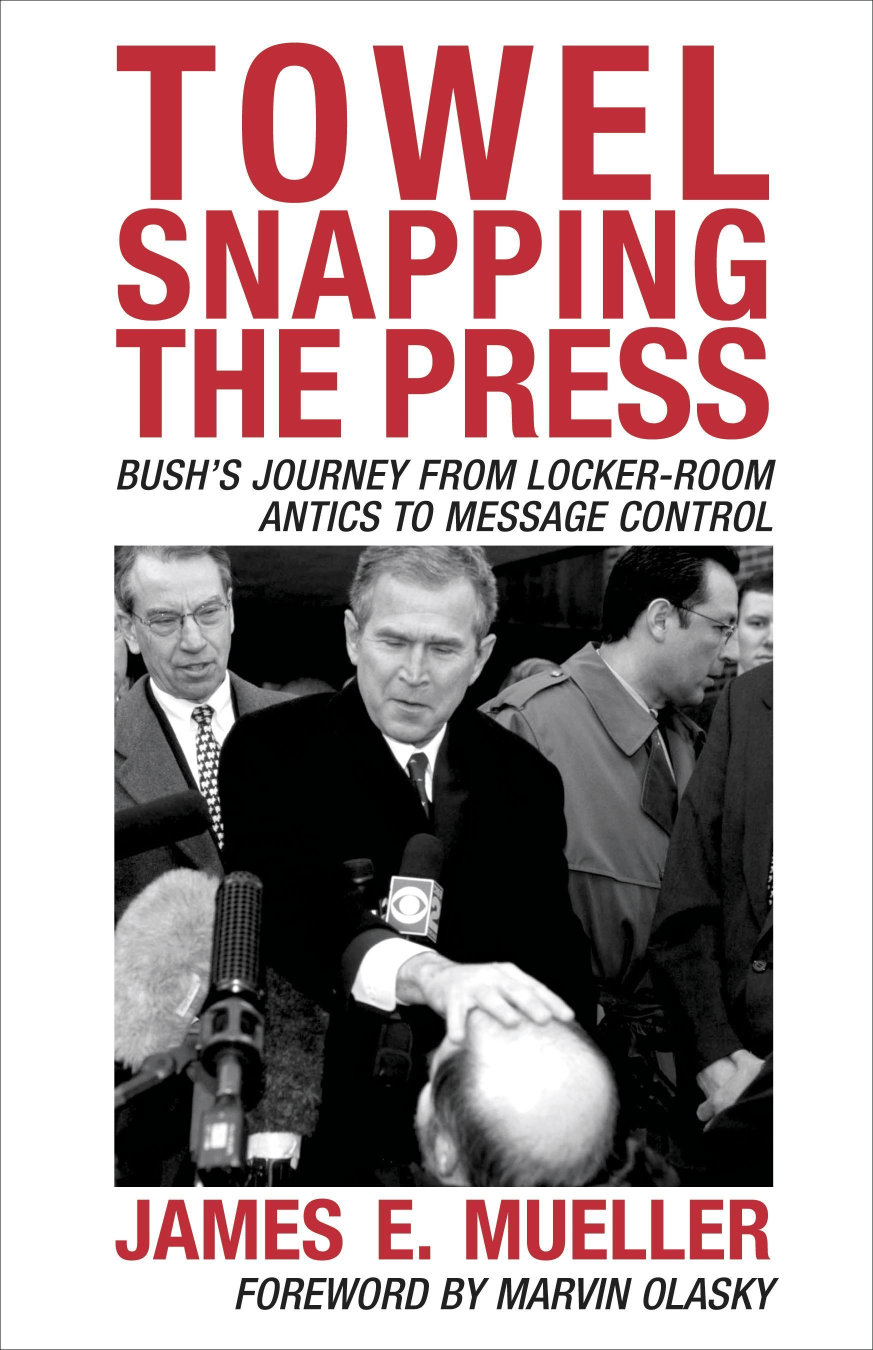 Towel Snapping the Press By James E. Mueller 9780742538511 (Paperback)