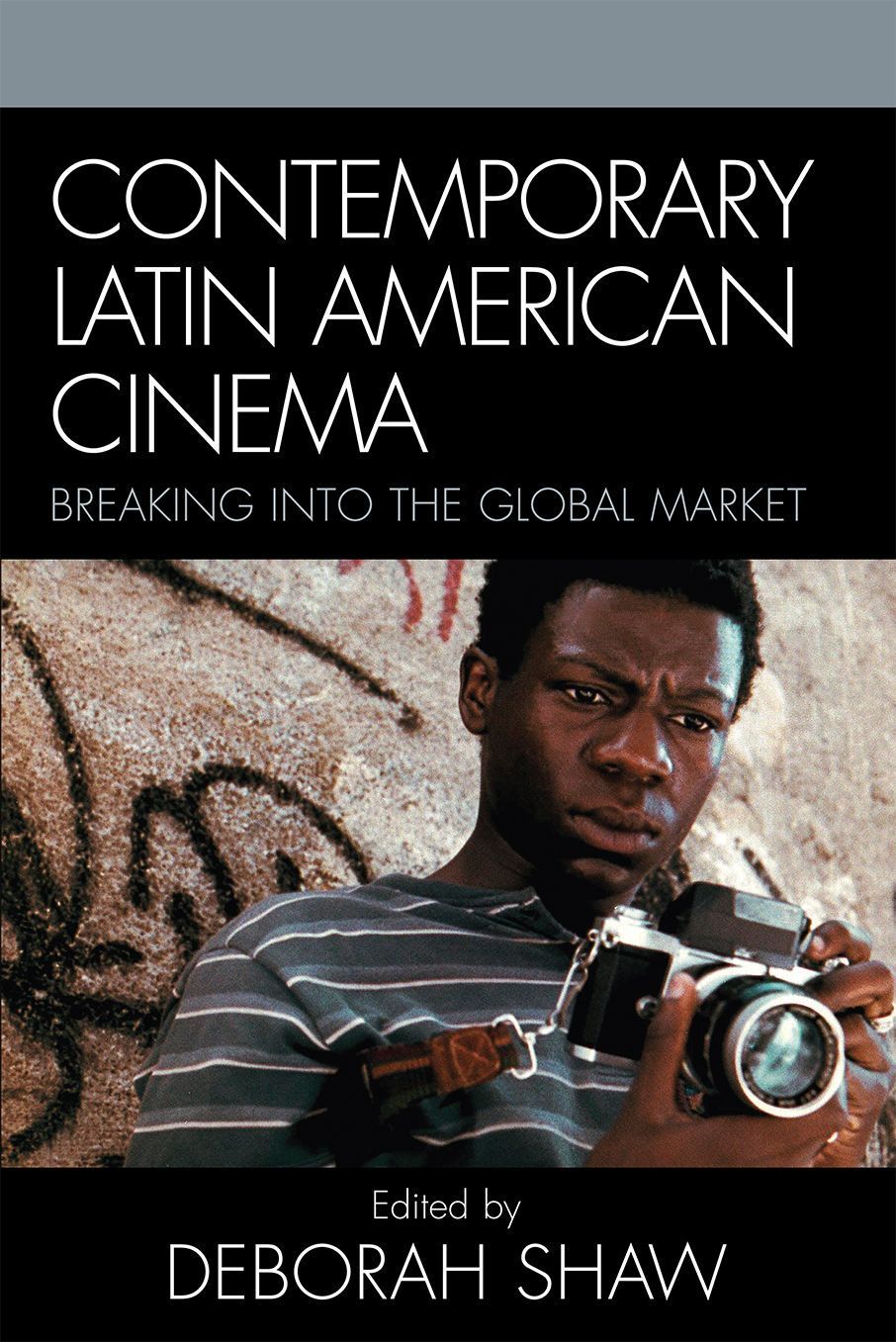 Contemporary Latin American Cinema By Deborah Shaw 9780742539150