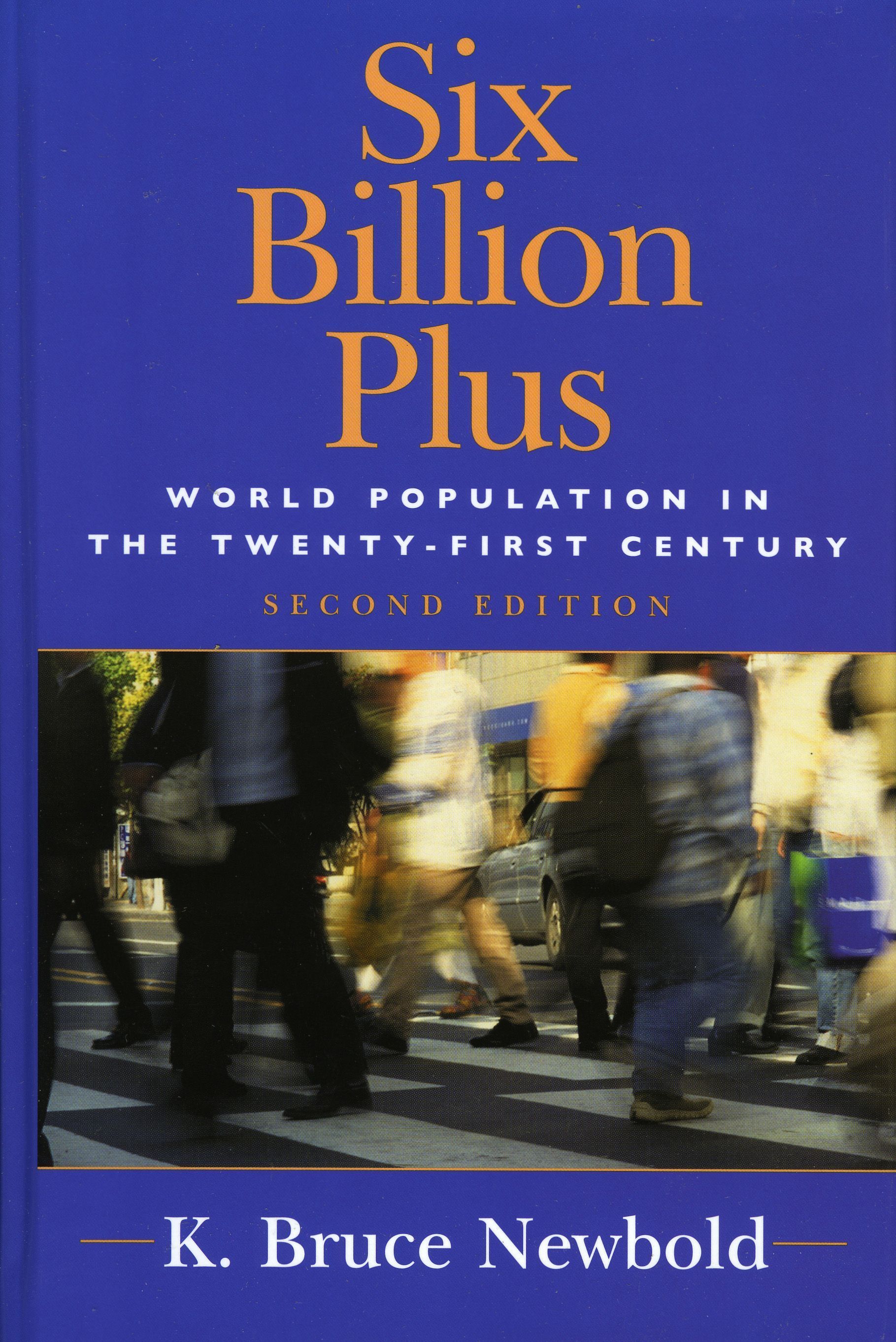 Six Billion Plus By K. Bruce Newbold 9780742539280 (Hardback)