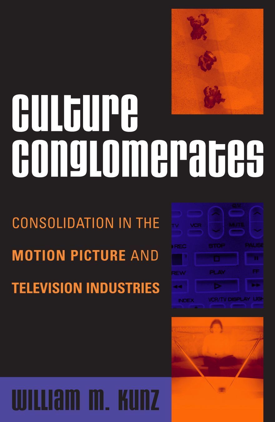 Culture Conglomerates By William M. Kunz 9780742540668 (Paperback)