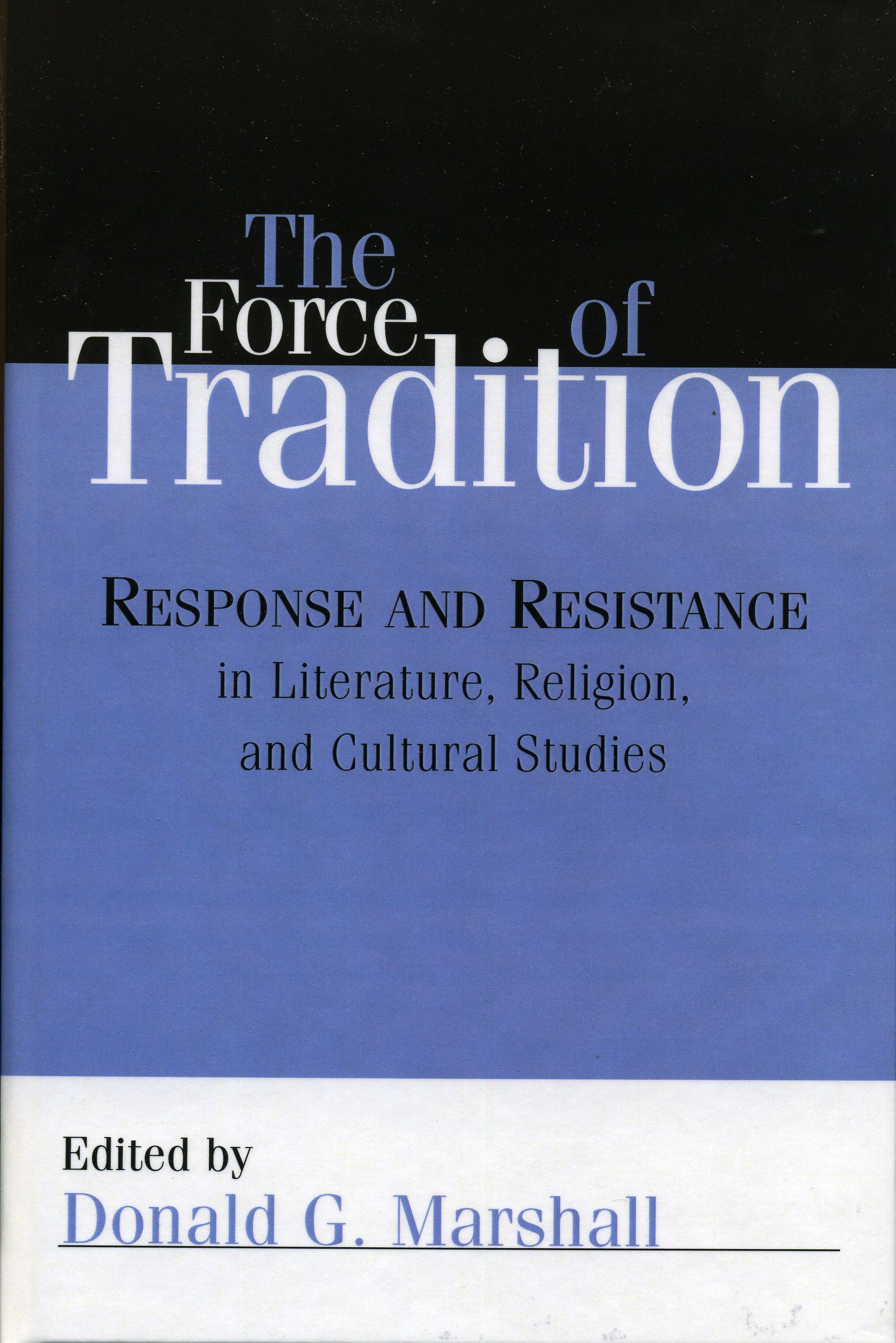 The Force of Tradition By Donald G. Marshall 9780742541610 (Hardback)