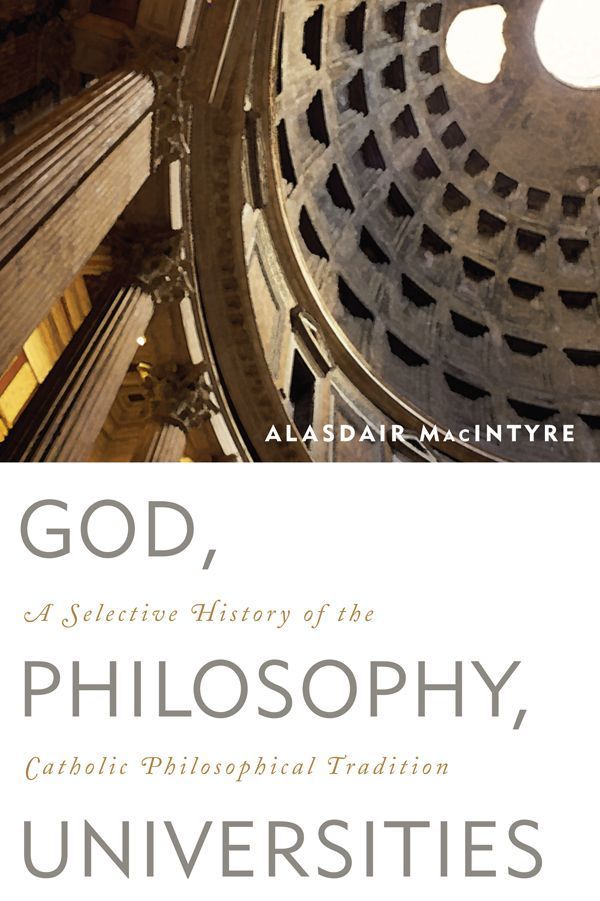 God, Philosophy, Universities By Alasdair MacIntyre 9780742544307