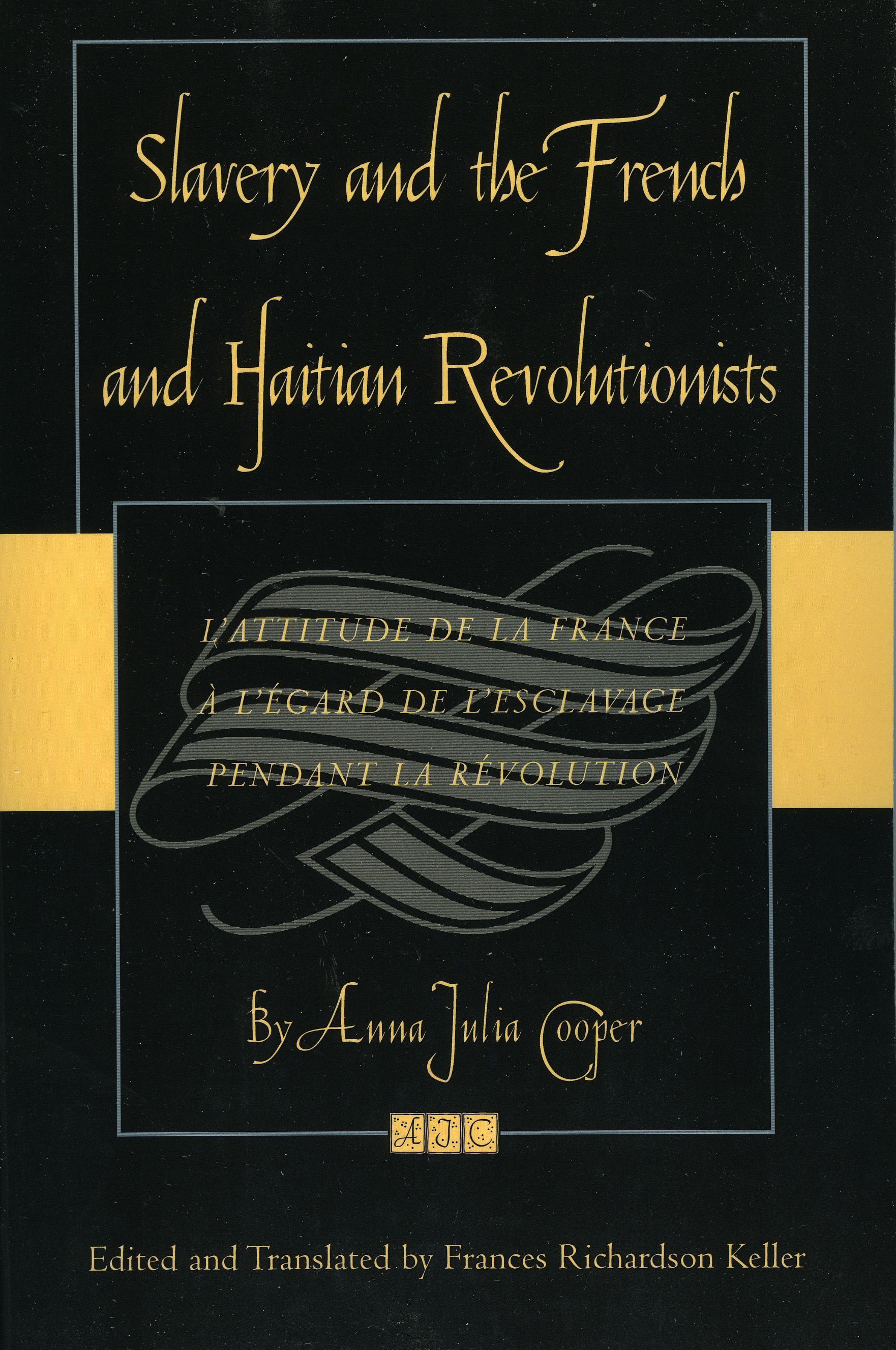 Slavery and the French and Haitian Revolutionists By Anna Julia Cooper