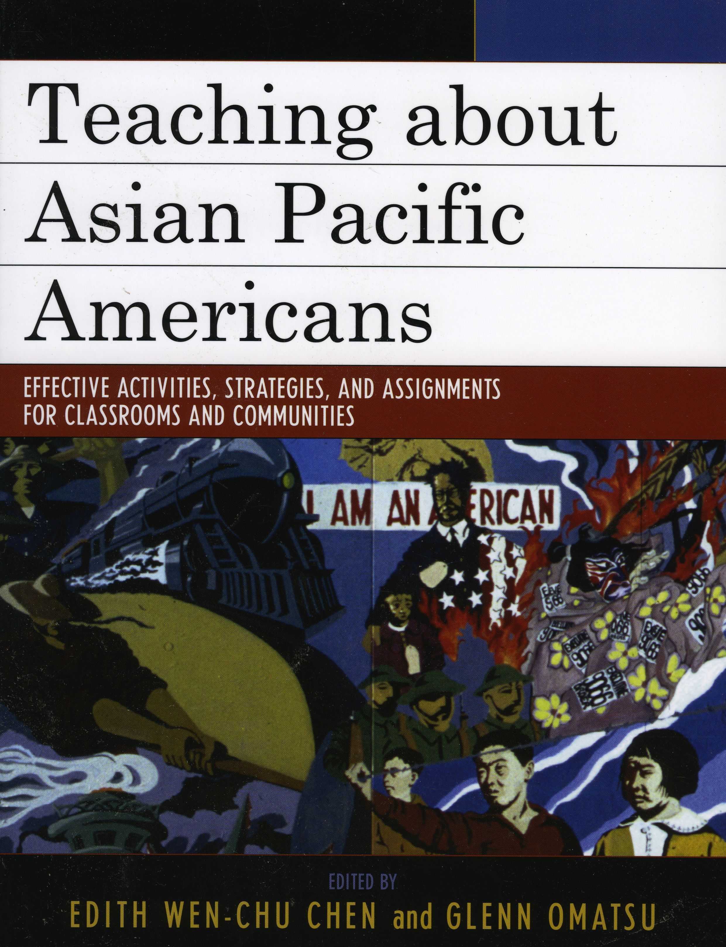 Teaching about Asian Pacific Americans By Edith Wen-Chu Chen