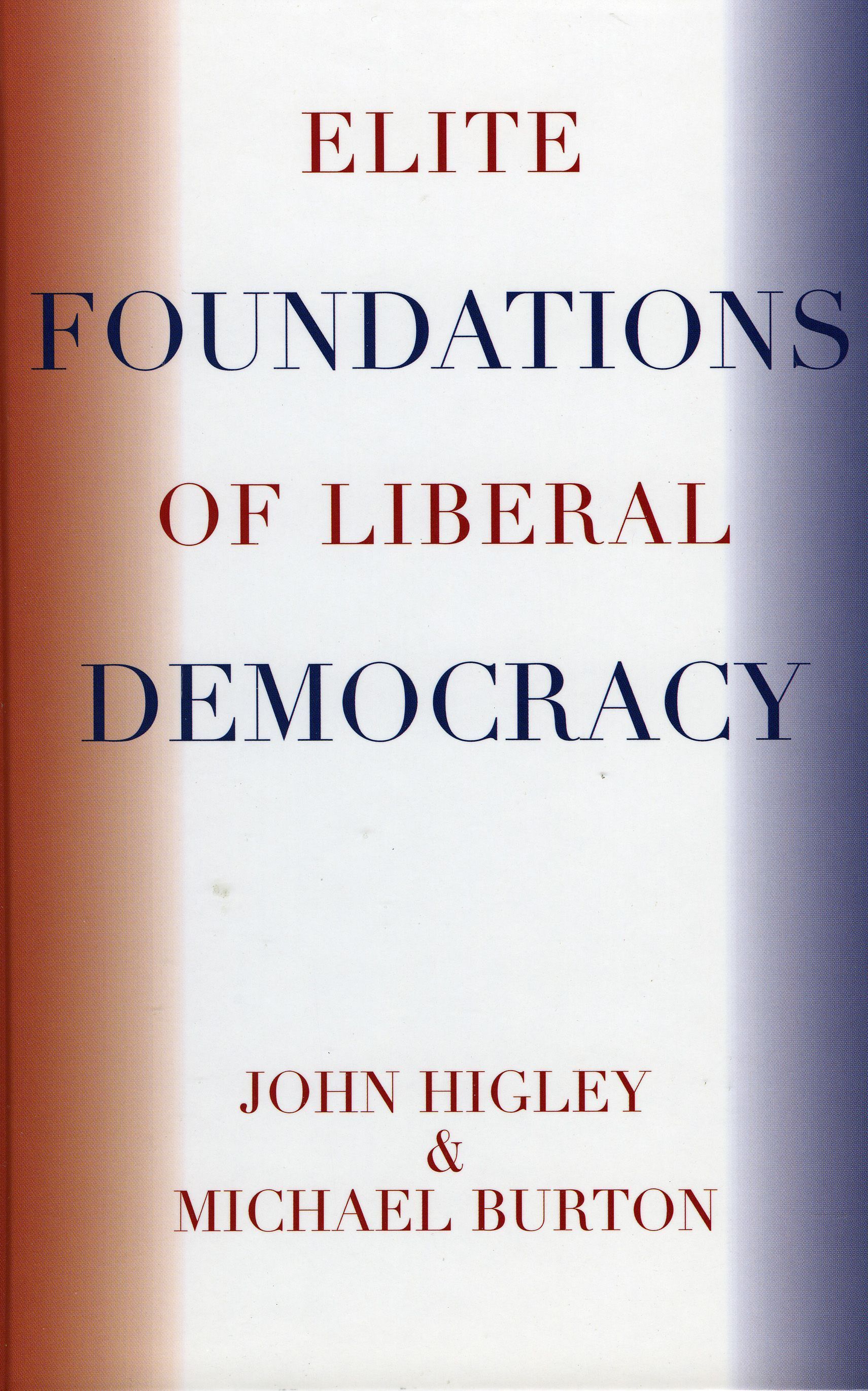 Elite Foundations of Liberal Democracy By John Higley 9780742553606