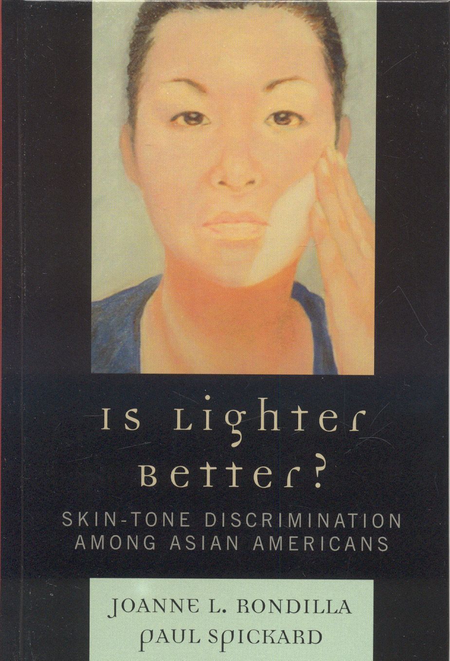 Is Lighter Better? By Joanne L. Rondilla 9780742554931 (Hardback)