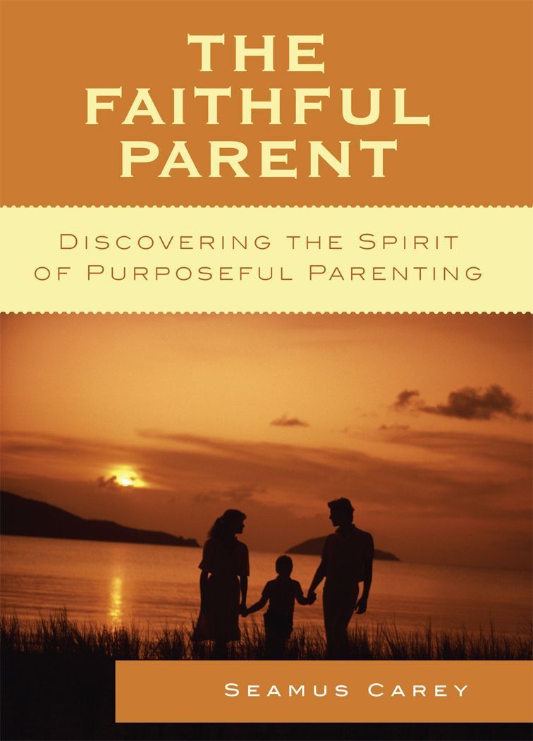 The Faithful Parent By Seamus Carey 9780742558588 (Hardback)