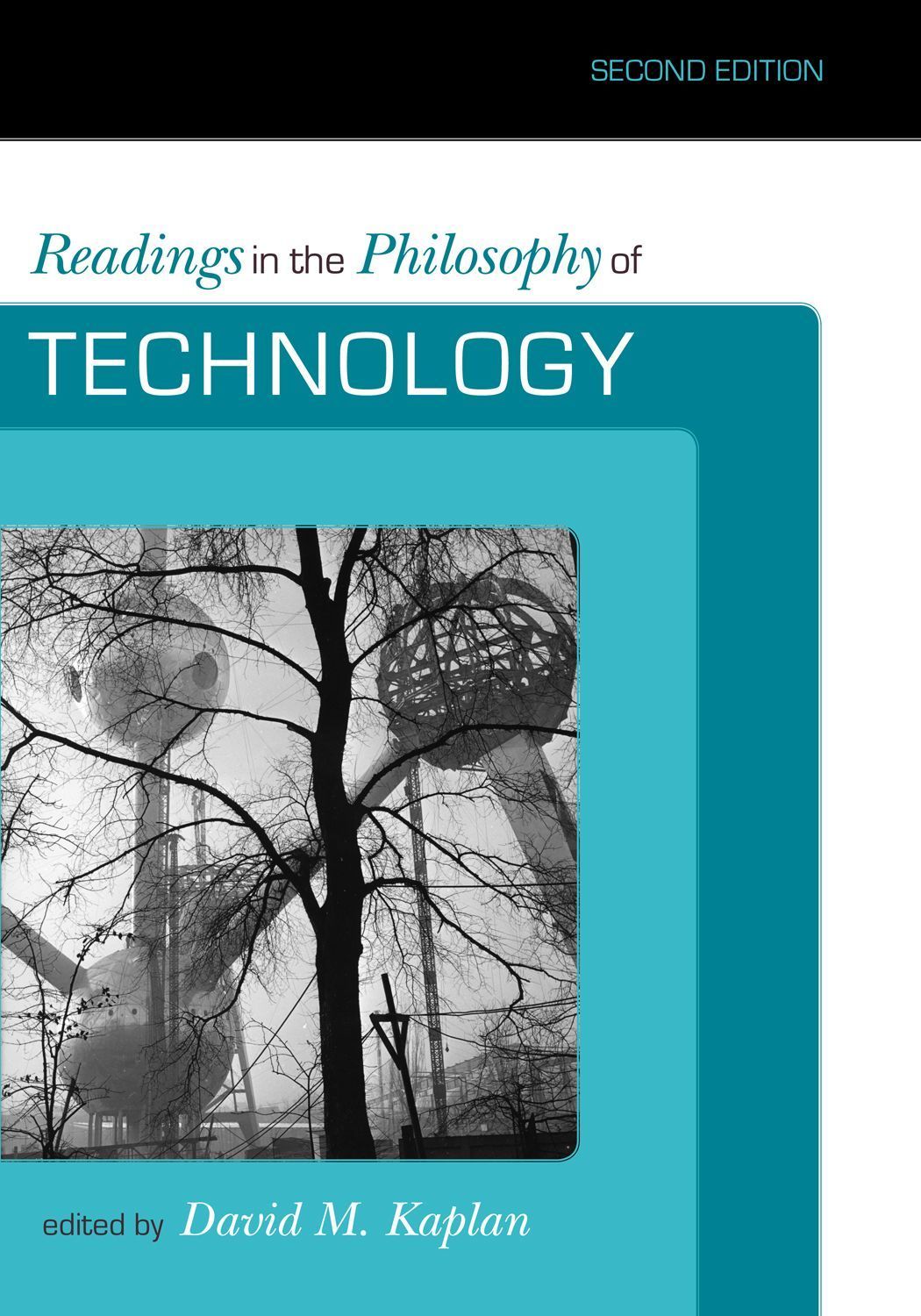 Readings in the Philosophy of Technology By David M. Kaplan (Hardback)