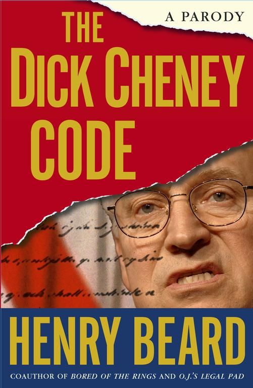 The Dick Cheney Code: A Parody By Beard, Henry 9780743270021