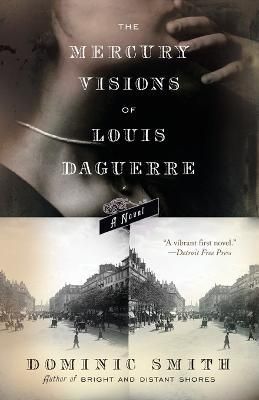 The Mercury Visions of Louis Daguerre By Dominic Smith 9780743271240