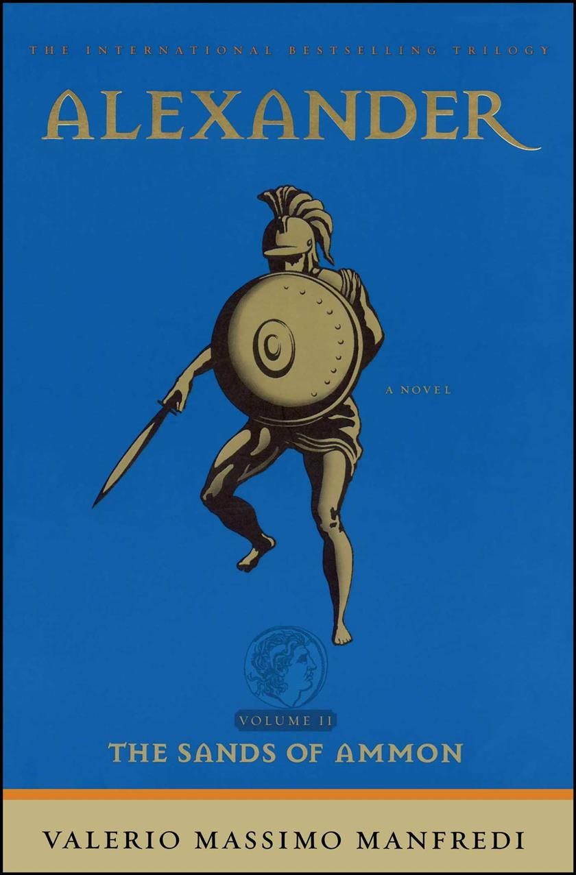 Alexander: The Sands of Ammon, Volume 2 By Massimo Valerio Manfredi