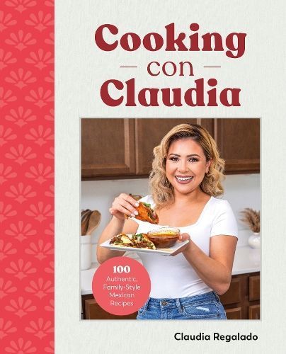 Cooking Con Claudia By Claudia Regalado 9780744083880 (Hardback)
