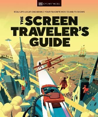 The Screen Traveler's Guide By DK 9780744083927 (Hardback)