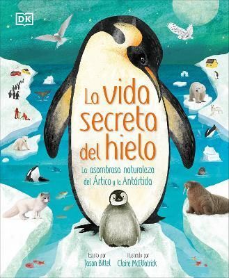 La Vida Secreta Del Hielo (The Frozen Worlds) By Jason Bittel
