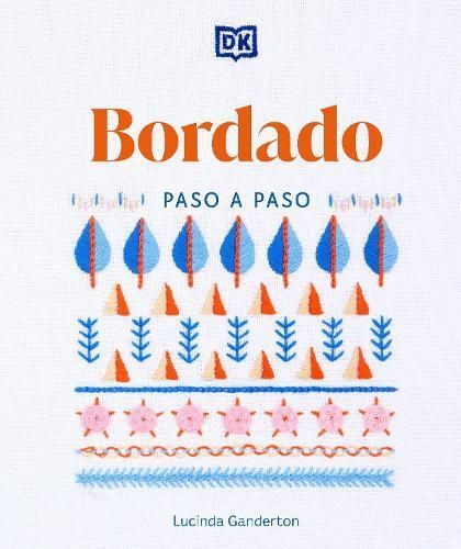 Bordado Paso a Paso (Embroidery Stitches Step-by-Step) 9780744093803