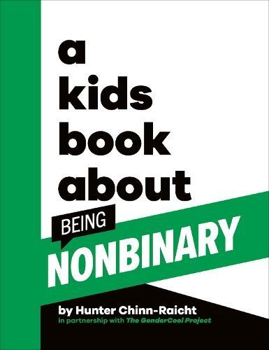 A Kids Book About Being Nonbinary By Hunter Chinn-Raicht 9780744094718