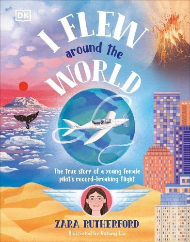 I Flew Around the World By Zara Rutherford 9780744098310 (Hardback)