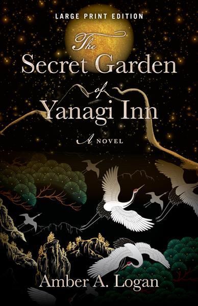 The Secret Garden of Yanagi Inn By Amber Logan 9780744306439
