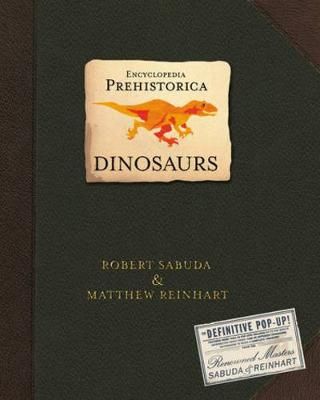 Encyclopedia Prehistorica Dinosaurs: The Definitive Pop-Up (Hardback)