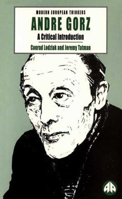 André Gorz By Conrad Lodziak, Jeremy Tatman 9780745307879 (Paperback)