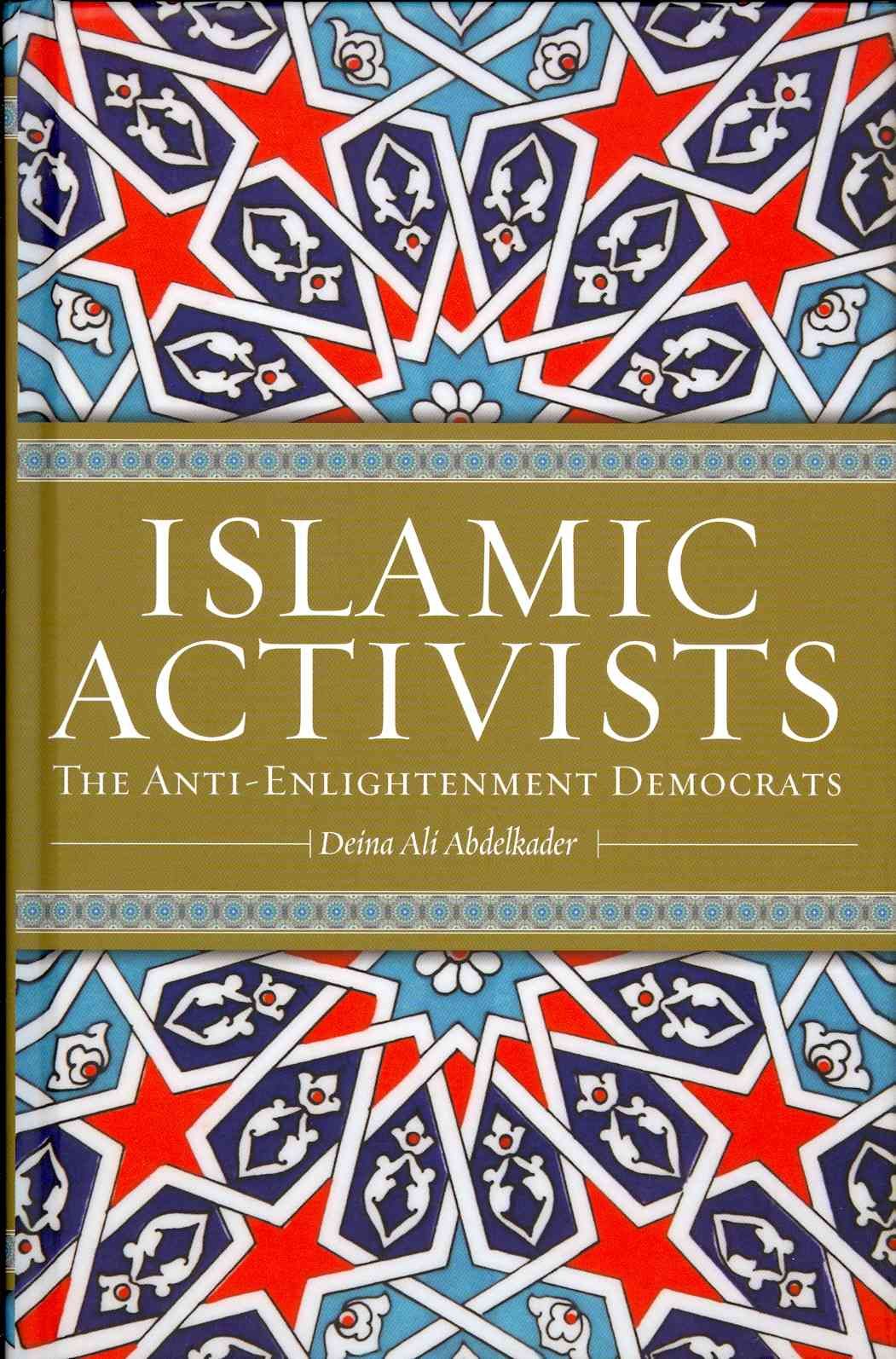 Islamic Activists By Dina Abdelkader 9780745322179 (Hardback)