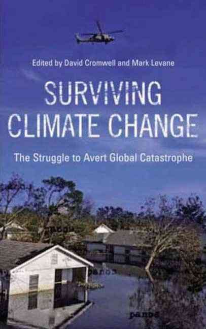 Surviving Climate Change By David Cromwell, Mark Levene 9780745325675