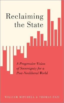 Reclaiming the State By William Mitchell, Thomas Fazi 9780745337326