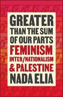 Greater Than the Sum of Our Parts By Nada Elia 9780745347479