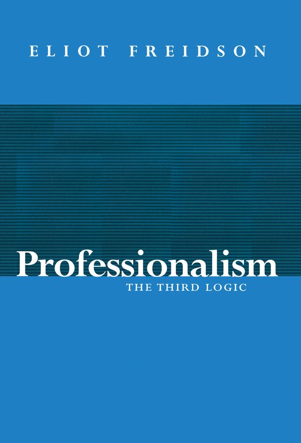 Professionalism By Eliot Freidson 9780745603315 (Paperback)