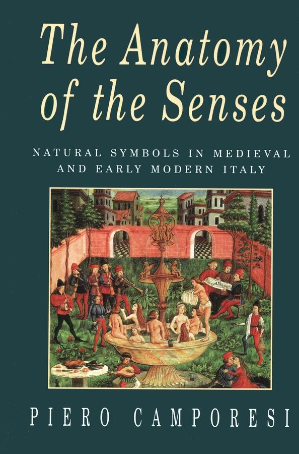 The Anatomy of the Senses By Piero Camporesi 9780745605067 (Hardback)