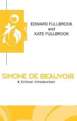 Simone De Beauvoir By Edward Fullbrook, Kate Fullbrook 9780745612027