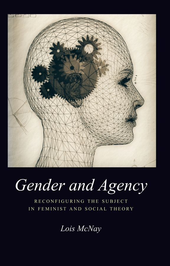 Gender and Agency By Lois McNay 9780745613482 (Hardback)