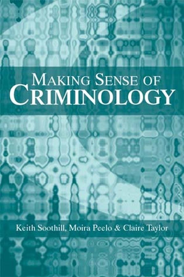 Making Sense of Criminology By Keith Soothill 9780745628745 (Hardback)