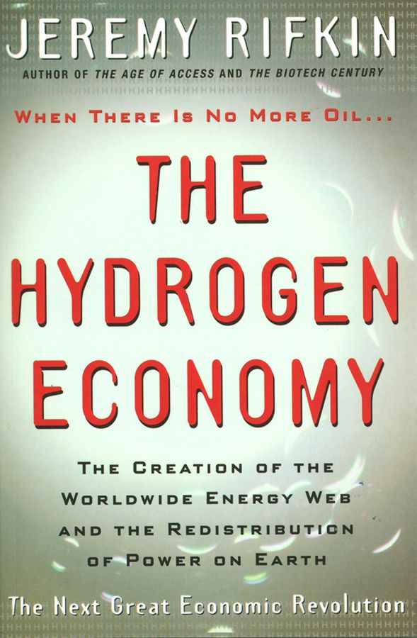 The Hydrogen Economy ? The Creation of Worldwide Energy Web and the Redistribution of Power on Earth
