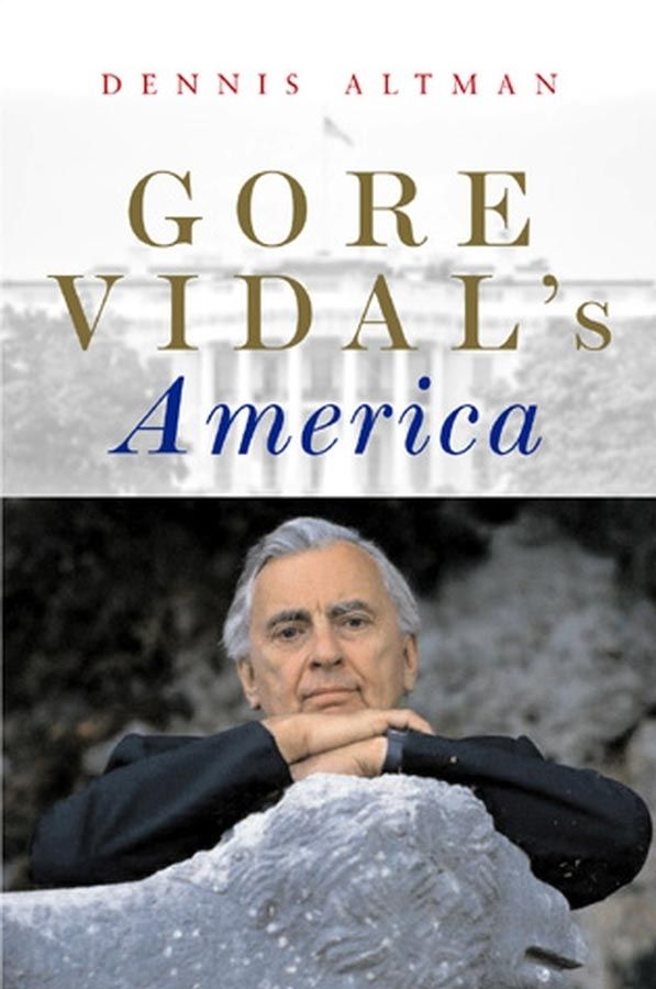 Gore Vidal?s America By Dennis Altman 9780745633626 (Hardback)