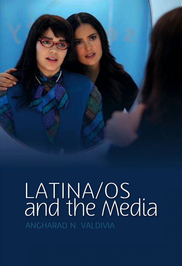 Latino/as in the Media By Angharad N. Valdivia 9780745640082