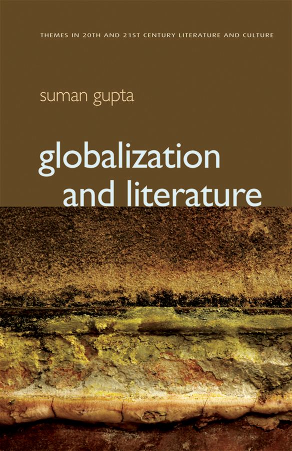 Globalization and Literature By Suman Gupta 9780745640235 (Hardback)