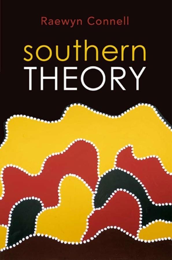 Southern Theory By Raewyn Connell 9780745642499 (Paperback)