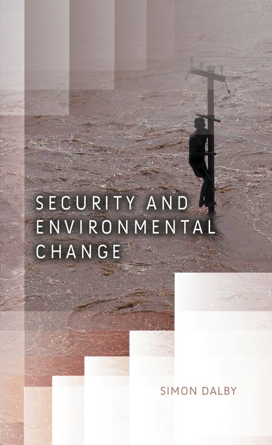 Security and Environmental Change By Simon Dalby 9780745642918