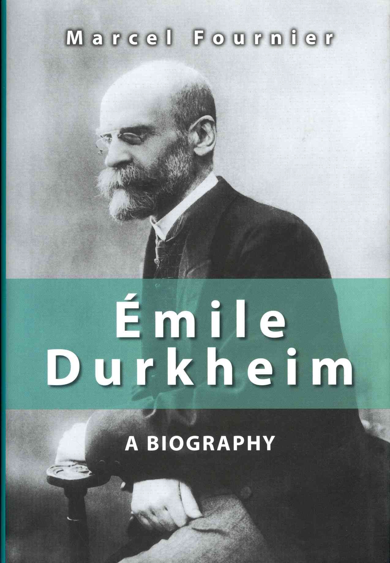 Émile Durkheim By Marcel Fournier (author), David Macey (translator)