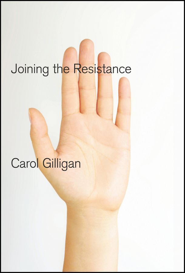 Joining the Resistance By Carol Gilligan 9780745651705 (Paperback)