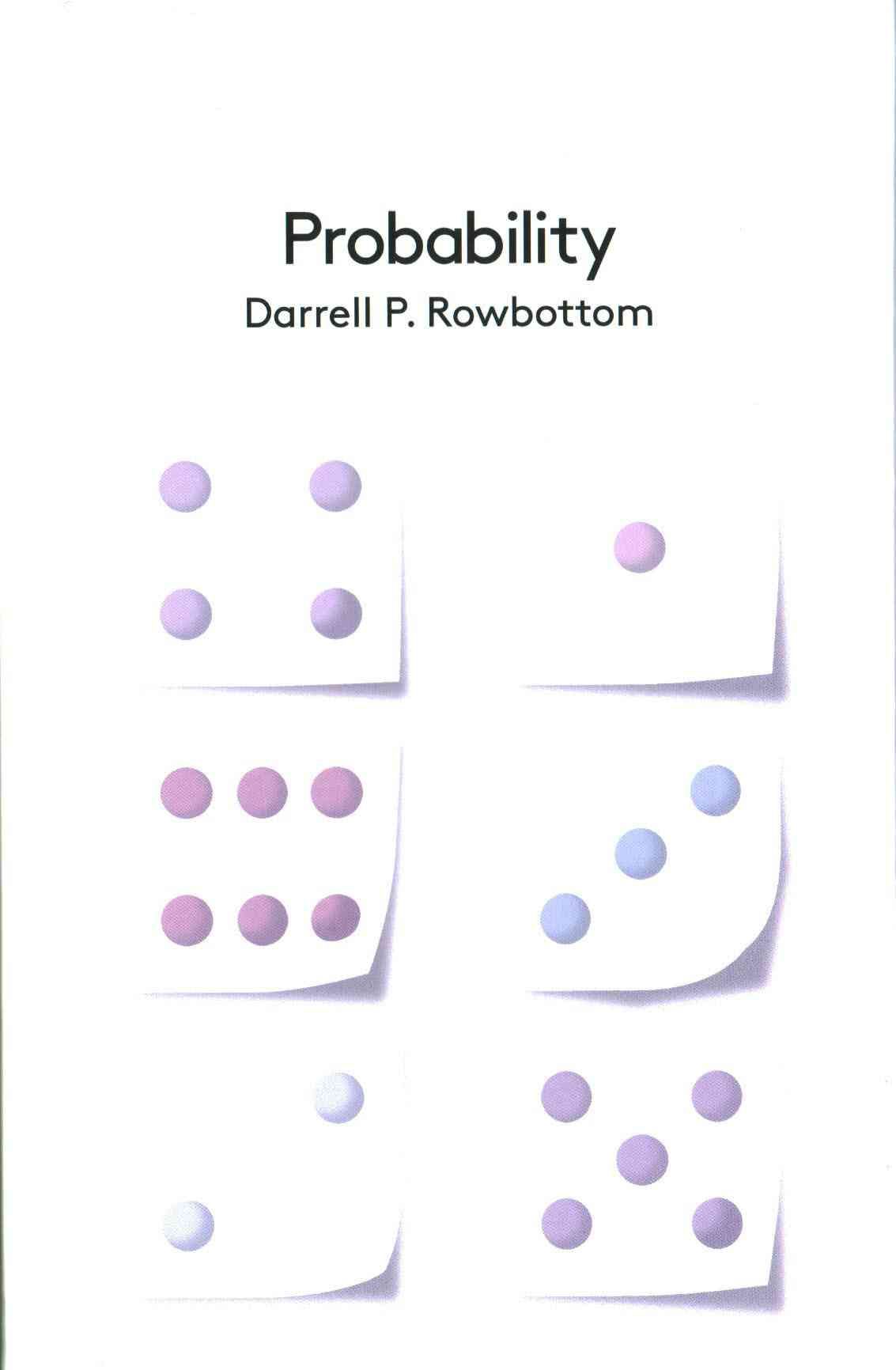 Probability By Darrell P. Rowbottom 9780745652566 (Hardback)