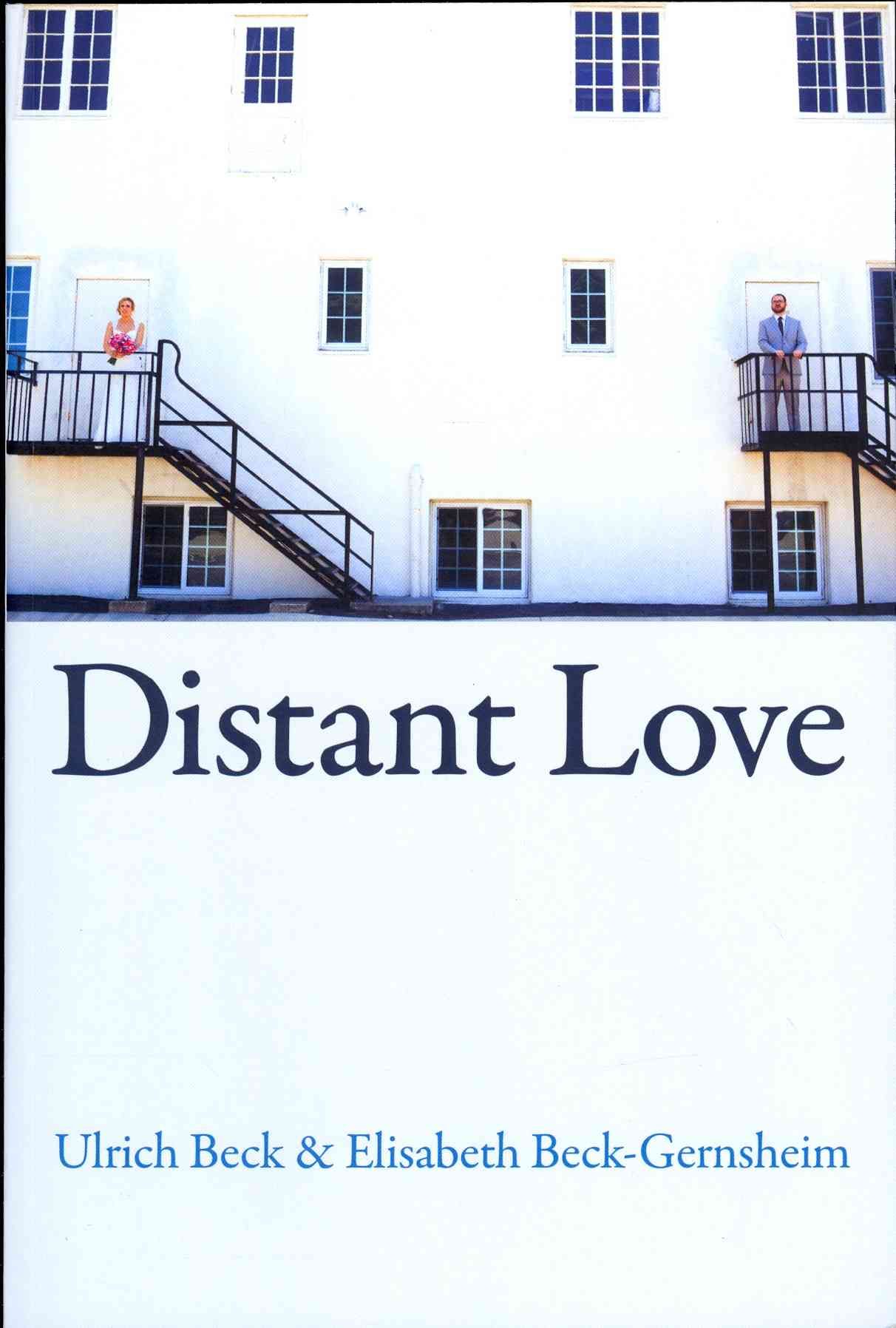 Distant Love ? Personal Life in the Global Age' By U Beck (Paperback)