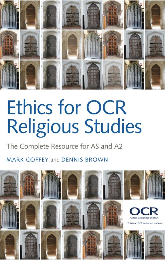 Ethics for OCR Religious Studies By Mark Coffey, Dennis Brown