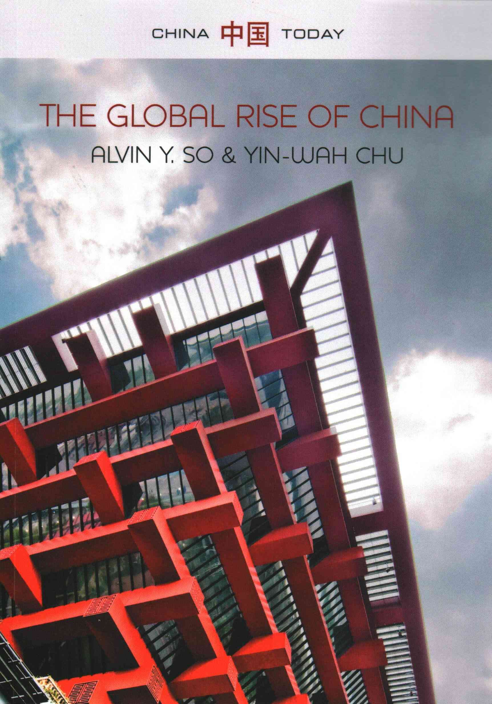 The Global Rise of China By Alvin Y. So, Yin-wah Chu 9780745664743