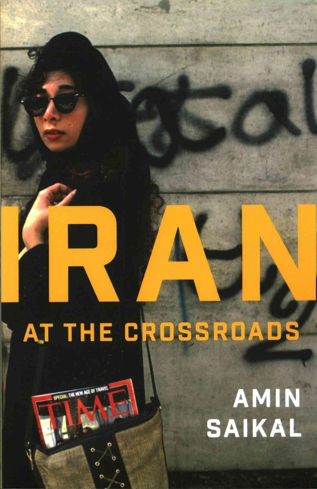 Iran at the Crossroads By Amin Saikal 9780745685656 (Paperback)