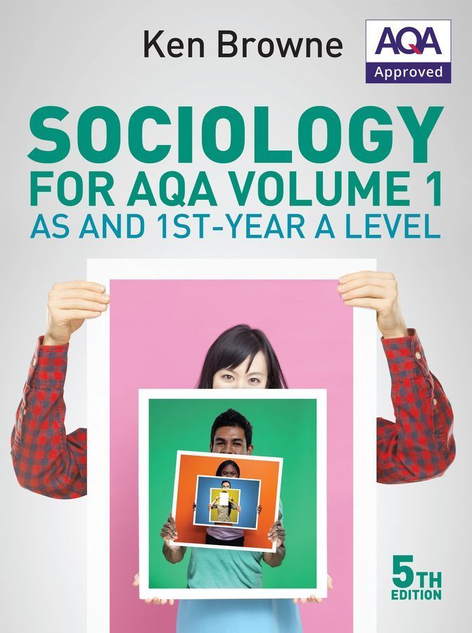Sociology for AQA. Volume 1 AS and 1St-Year A Level By Ken Browne
